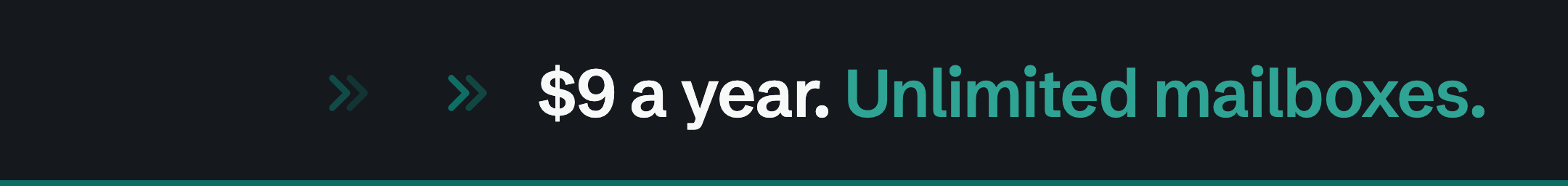 $9 a year. Unlimited mailboxes.